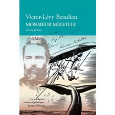 Monsieur Melville : lecture-fiction