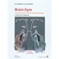 Brain gym : 2e édition revue et augmentée : Le mouvement, clé de l'apprentissage : Éducation Kinesthésique