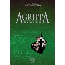 Agrippa T.03 : Le puits sacré