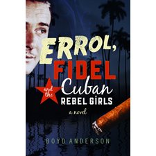 Errol, Fidel and the Cuban Rebel Girls