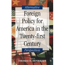 Foreign Policy for America in the Twenty-first Century