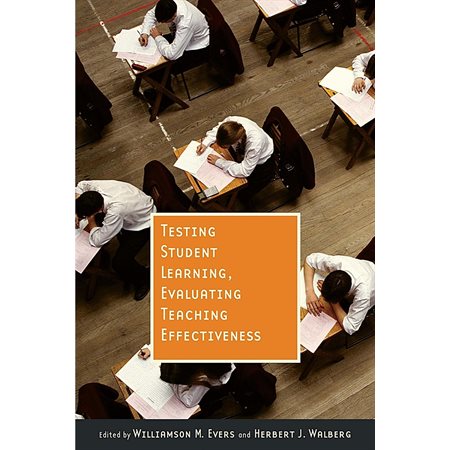 Testing Student Learning, Evaluating Teaching Effectiveness