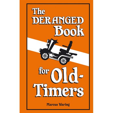 The Deranged Book for Old Timers