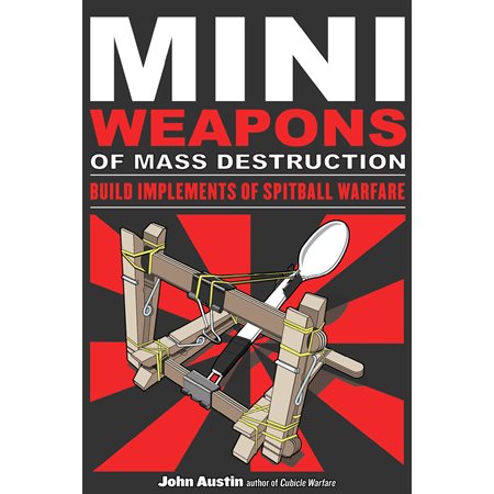 Mini Weapons of Mass Destruction: Build Implements of Spitball Warfare