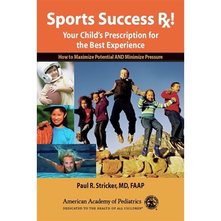 Sports Success Rx! Your Child''s Prescription for the Best E