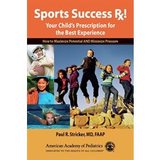 Sports Success Rx! Your Child''s Prescription for the Best E