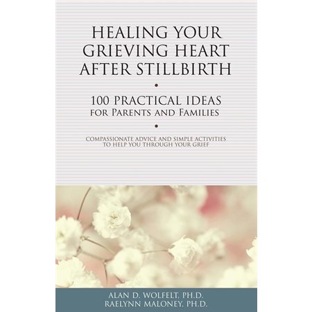 Healing Your Grieving Heart After Stillbirth