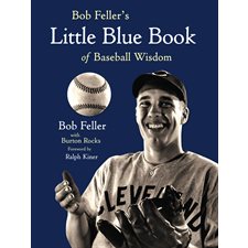 Bob Feller's Little Blue Book of Baseball Wisdom