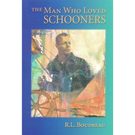The Man Who Loved Schooners