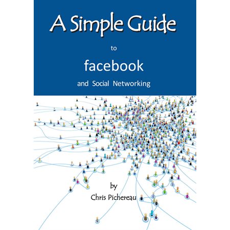 A Simple Guide to Facebook and Social Networking