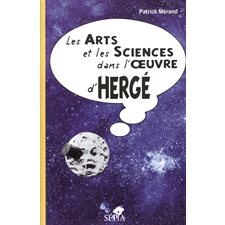 LES ARTS ET LES SCIENCES DANS L'OEUVRE D'HERGÉ