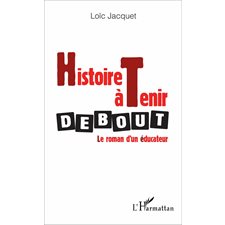 Histoire à tenir debout