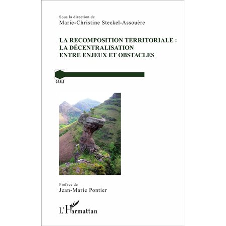 La recomposition territoriale : la décentralisation entre enjeux et obstacles