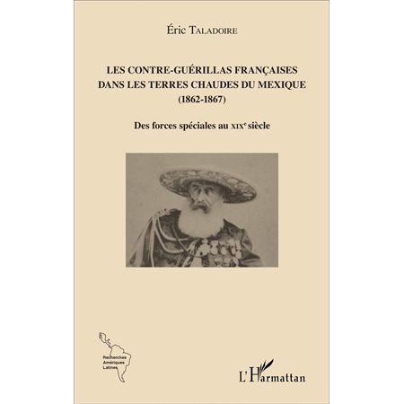 Les Contre-Guérillas françaises dans les Terres Chaudes du Mexique (1862-1867)