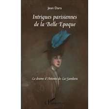 Intrigues parisiennes de la Belle Époque