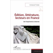Edition, littérature, lecteurs en France