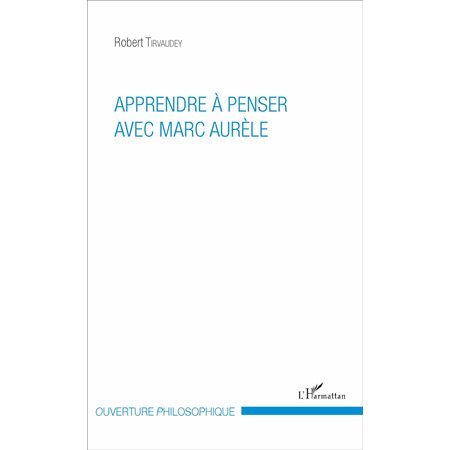 Apprendre à penser avec Marc Aurèle