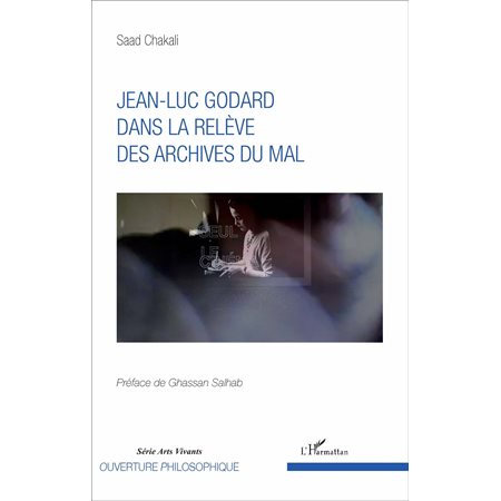 Jean-Luc Godard dans la relève des archives du mal