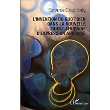 L'invention du quotidien dans la nouvelle ouest - africaine d'expression anglaise