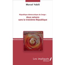 République démocratique du Congo : deux saisons sans la troisième République