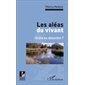 Les aléas du vivant