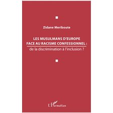 Les musulmans d'Europe face au racisme confessionnel :