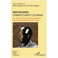 Non violence : combats d'hier et de demain