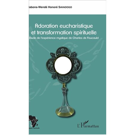 Adoration eucharistique et transformation spirituelle