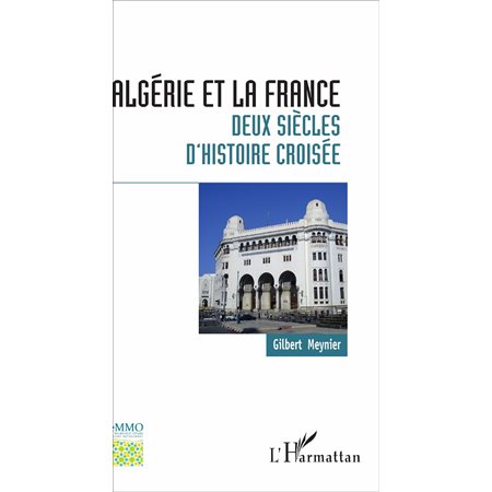 L'Algérie et la France : deux siècles d'histoire croisée