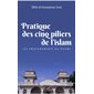 Pratique des cinq piliers de l'islam