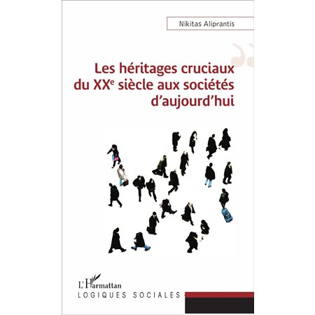 Les héritages cruciaux du XXe siècle aux sociétés d'aujourd'hui