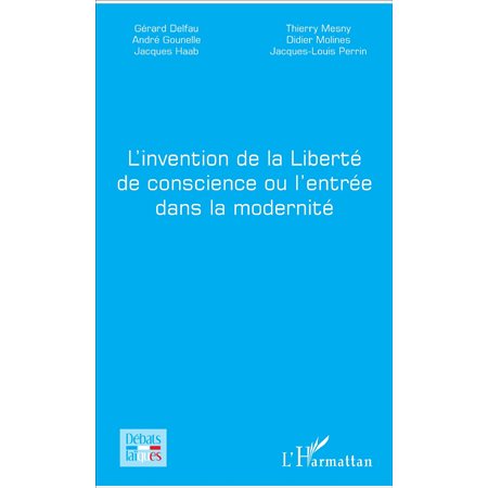 L'invention de la Liberté de conscience ou l'entrée dans la modernité