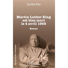 Martin Luther King est bien mort le 4 avril 1968