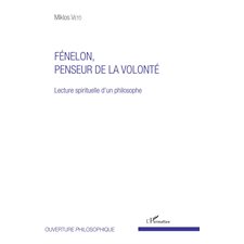 Fénelon, penseur de la volonté