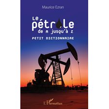 Pétrole de A jusqu'à Z