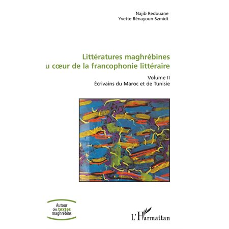 Littératures maghrébines au coeur de la francophonie littéraire