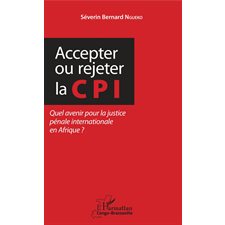 Accepter ou rejeter la CPI