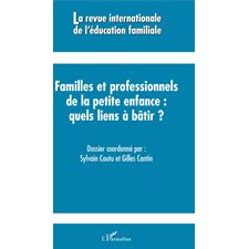 Familles et professionnels de la petite enfance quels liens 