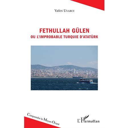 Fethullah Gülen ou l'improbable Turquie d'Atatürk