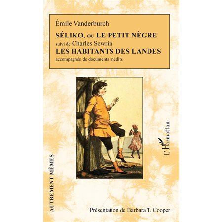 Séliko, ou Le petit nègre suivi de Les habitants des Landes