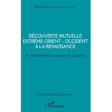 Découverte mutuelle Extrême-Orient - Occident à la Renaissance