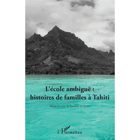 L'école ambiguë : histoires de familles à Tahiti