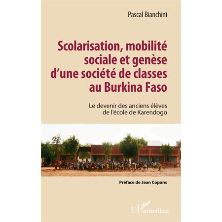Scolarisation, mobilité sociale et genèse d'une société de classes au Burkina Faso