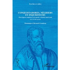 Conquistadores, négriers et inquisiteurs