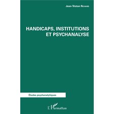 Handicaps, institutions et psychanalyse