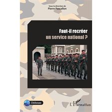 Faut-il recréer un service national ?