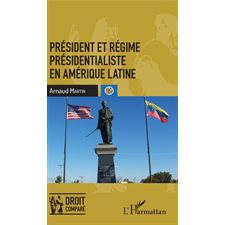 Président et régime présidentialiste en Amérique latine