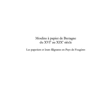 Moulins à papier de bretagne  du xvi au xix siècle