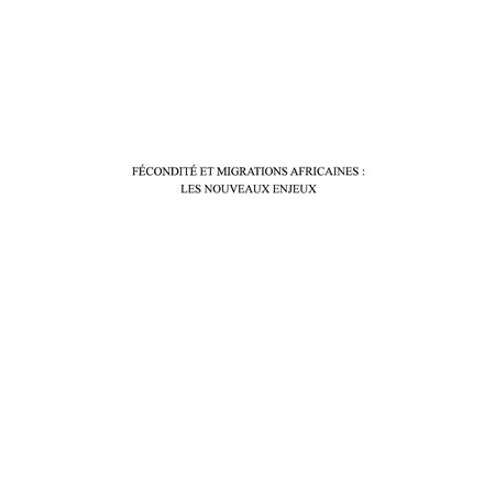 Fécondité et migrations africaines: les