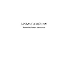 Logiques de création: enjeux théoriques